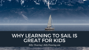 Why Learning To Sail Is Great For Kids