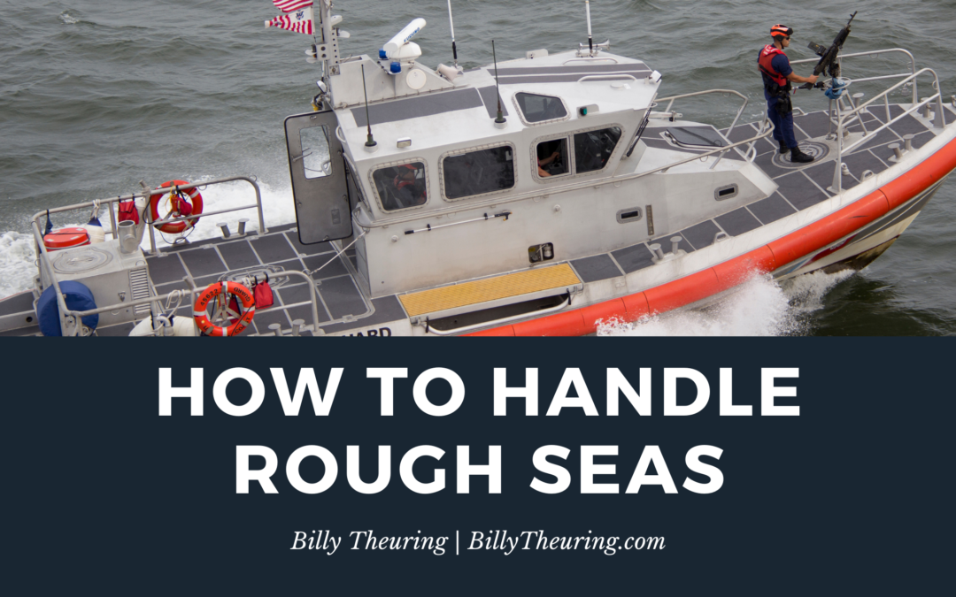 Billy Theuring How To Handle Rough Seas
